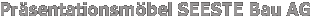 SEESTE Bau AG: Messem&ouml;bel